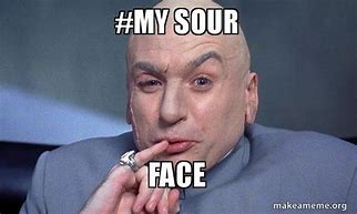 Image result for Sour Face Meme