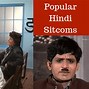 Image result for Indian Sitcoms