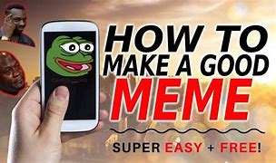 Image result for What Are Memes for Make It Meme