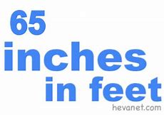 Image result for 65 Inches to Feet