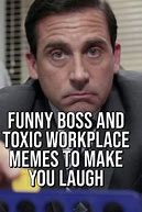 Image result for Toxic Workplace Meme