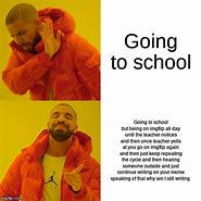 Image result for Drake Meme School