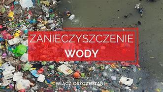 Image result for co_oznacza_zanieczyszczenie_wody