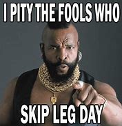 Image result for Leg Day Meme