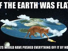 Image result for Flat Earth Meme Debunked
