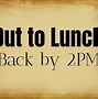Image result for Out to Lunch Office. Sign