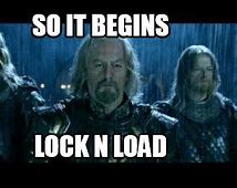 Image result for Lock and Load Meme