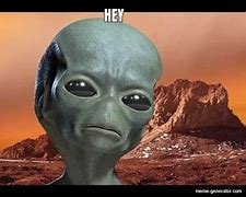 Image result for Alien Meme Pics