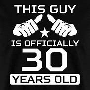 Image result for This Guy Is Turning 30