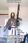 Image result for Crusader with Gun Meme