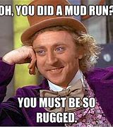 Image result for Mud Run Meme