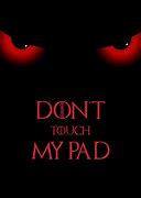 Image result for Don't Touch My Tablet Meme