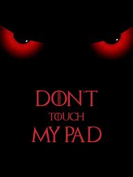 Image result for Don't Touch My Tablet Wallpaper Girls