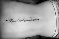 Image result for Things Happens for a Reason Tattoos