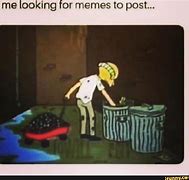Image result for Me Looking for Meme