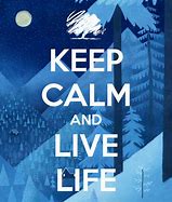 Image result for Keep Calm and Live Forever