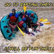 Image result for Rafting Memes