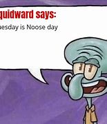 Image result for Squidward Says Meme