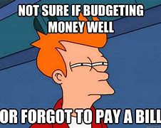 Image result for I Need a Budget Meme