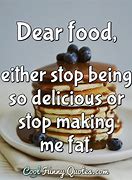 Image result for Funny Eating Quotes