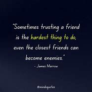 Image result for Friendship Broken Trust Quotes