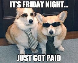 Image result for Hilarious Friday Payday Memes