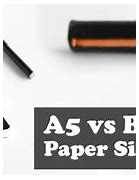 Image result for B5 vs A5 Size