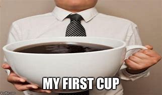 Image result for Large Coffee Mug Meme