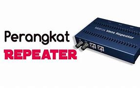 Image result for Gambar Repeater