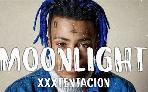 Image result for Xxxtentacion Moonlight Lyrics