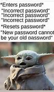 Image result for Get a Better Password Meme