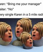 Image result for Being a Karen Meme