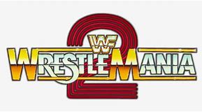 Image result for WrestleMania 2 Logo