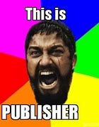 Image result for I Found the Microsoft Publisher Meme