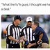 Image result for Football Ref Memes