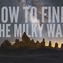 Image result for How to Find the Milky Way