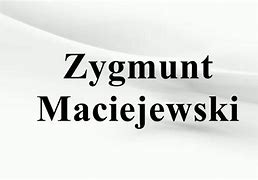 Image result for co_oznacza_zygmunt_maciejewski