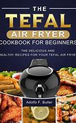 Image result for Tefal Air Fryer Recipes UK