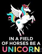 Image result for Be a Unicorn in a Field of Horses