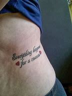 Image result for Everything Happens for Reason Tattoo