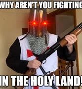 Image result for Knights Templar Meme