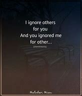 Image result for Don't Ignore Me I've Made You