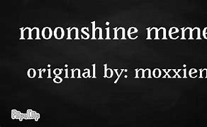 Image result for Moonshine Meme