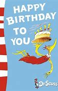 Image result for Happy Birthday to You Dr. Seuss Quotes