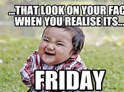 Image result for Friday Memes Hilarious