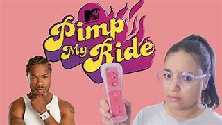 Image result for Xibiy Pimp My Ride