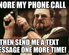 Image result for Ignoring Phone Call Meme