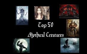 Image result for Top 50 Mythical Creatures