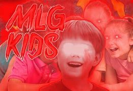 Image result for MLG Kid Shows