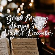 Image result for Good Morning Happy First Day of December